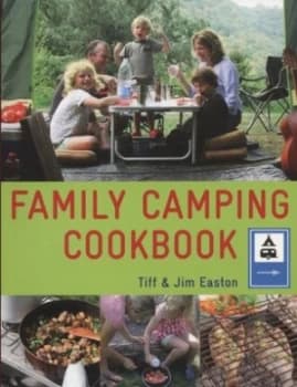 Family Camping Cookbook by Tiff Easton and Jim Easton Paperback