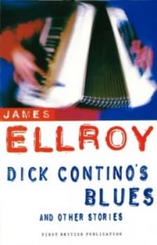 Dick Continos Blues and Other Stories by James Ellroy Book