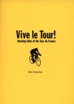 Vive Le Tour by Nick Brownlee Book