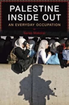 Palestine inside Out by Saree Makdisi Hardback