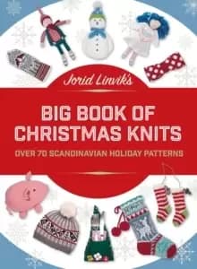 Jorid Linvik's Big Book of Christmas Knits : Over 70 Scandinavian Holiday Patterns
