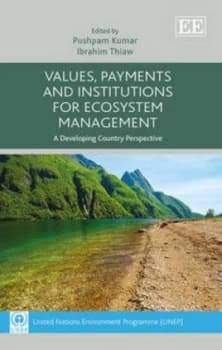 Values Payments and Institutions for Ecosystem Management by Pushpam Kumar Hardback