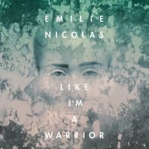 Like Im a Warrior by Emilie Nicolas CD Album