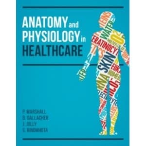 Anatomy and Physiology in Healthcare