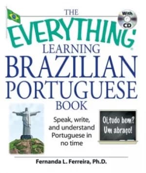 The everything learning Brazilian Portuguese book by Fernanda Ferreira