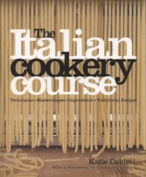 The Italian Cookery Course by Katie Caldesi and Lisa Linder Hardback