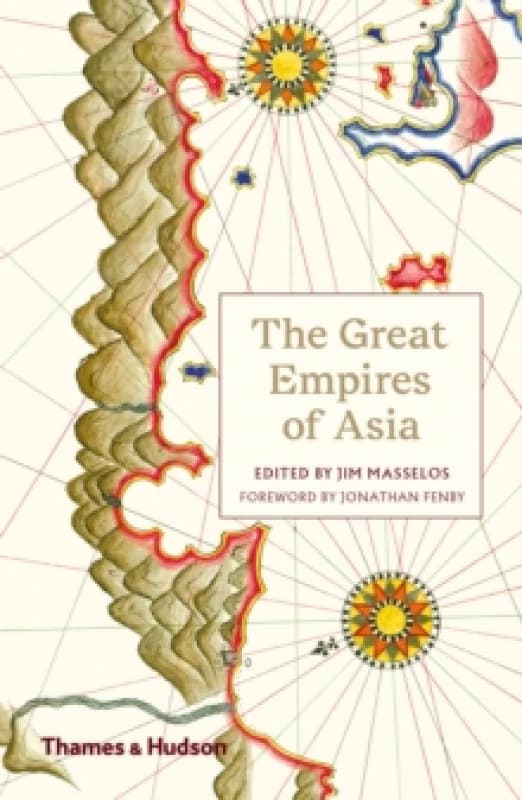 The Great Empires of Asia. Paperback. By Jim Masselos, Jonathan Fenby Books