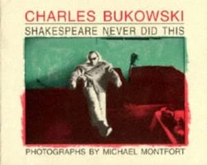 Shakespeare Never Did This by Charles Bukowski Book