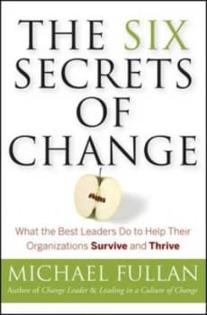The Six Secrets of Change by Michael Fullan Book