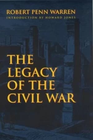 The legacy of the Civil War by Robert Penn Warren
