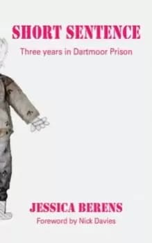 Short Sentence : Three Years in Dartmoor Prison