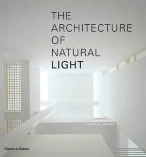 The Architecture of Natural Light by Henry Plummer Hardback