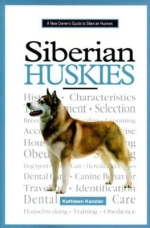 A new owners guide to Siberian huskies by Kathleen Kanzler