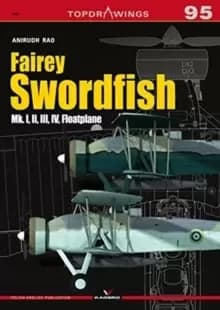 Fairey Swordfish : Mk. I, II, III, Iv, Floatplane