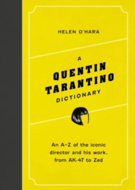A Quentin Tarantino Dictionary. Hardback. By Helen OHara Books