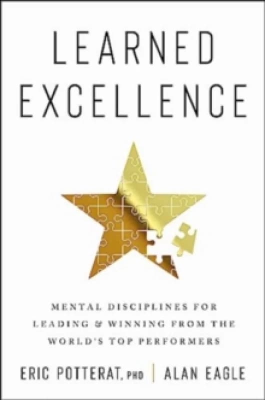 Learned Excellence. Hardback. By Eric Potterat, Alan Eagle Books