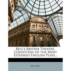 Bell's British Theatre, Consisting of the Most Esteemed English Plays... 2010 Paperback / softback