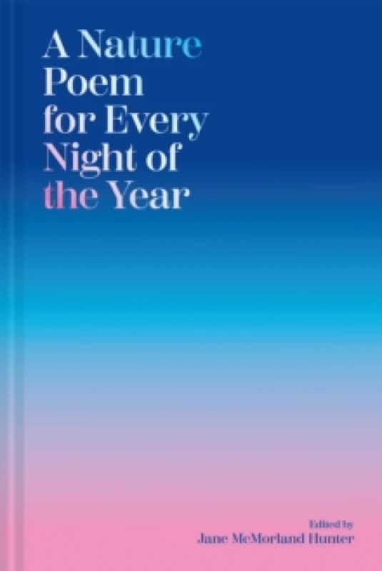 A Nature Poem for Every Night of the Year Hardback