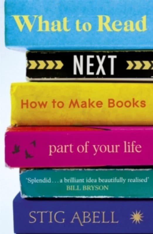 What to Read Next : How to Make Books Part of Your Life Paperback / softback