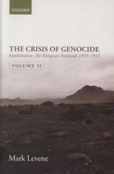 Crisis of Genocide. Volume 2 Annihilation by Mark Levene Hardback