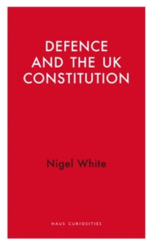 Defence and the UK Constitution Paperback / softback