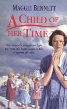 A Child of Her Time by Maggie Bennett Book