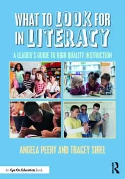 What to Look for in LiteracyA Leader's Guide to High Quality Instruction