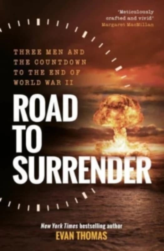 Road to Surrender : Three Men and the Countdown to the End of World War II Hardback