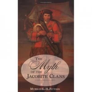 The Myth of the Jacobite Clans by Murray Pittock Paperback