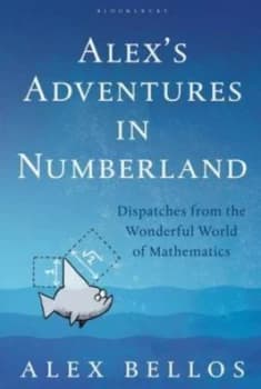 Alexs Adventures in Numberland by Alex Bellos Hardback