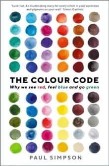 The Colour Code : Why we see red, feel blue and go green