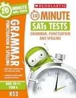 10-Minute SATs Tests: Grammar, Punctuation and Spelling - Year 6