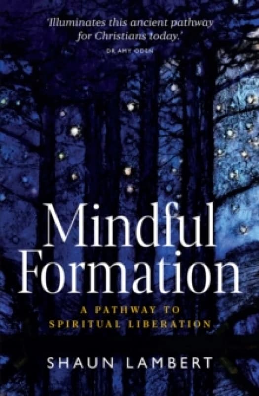 Mindful Formation : A Pathway to Spiritual Liberation Paperback / softback