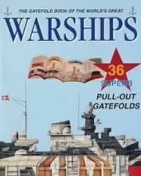 The gatefold book of the worlds great warships by