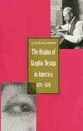 The origins of graphic design in America 1870-1920 by Ellen Mazur Thomson