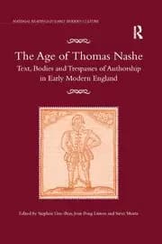 The Age of Thomas Nashe Text Bodies and Trespasses of Authorship in Early Modern England