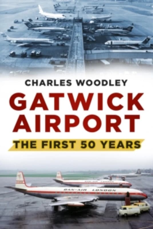 Gatwick Airport. Paperback. By Charles Woodley Books