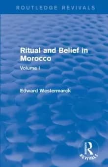 Ritual and Belief in Morocco: Vol. I (Routledge Revivals)