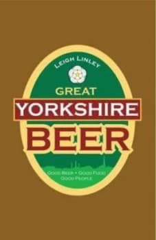 Great Yorkshire Beer by Leigh Linley Hardback