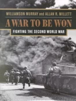 A War to Be Won by Williamson Murray Hardback