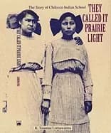 they called it prairie light the story of chilocco indian school