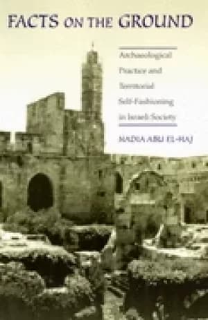 facts on the ground archaeological practice and territorial self fashioning