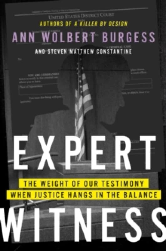 Expert Witness. Hardback. By Ann Wolbert Burgess, Steven Matthew Constantine Books