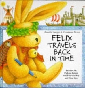 Felix Travels Back in Time by Annette Langen Hardback