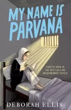 My Name is Parvana by Deborah Ellis