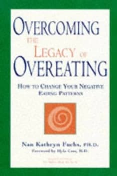 Overcome the Legacy of Overeating by Nan Kathryn Fuchs Paperback