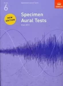 Specimen Aural Tests, Grade 6 : new edition from 2011