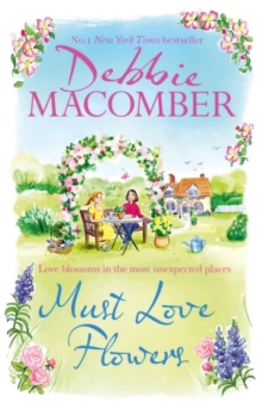 Must Love Flowers : an unputdownable story of love and friendship from the New York Times #1 bestseller Hardback