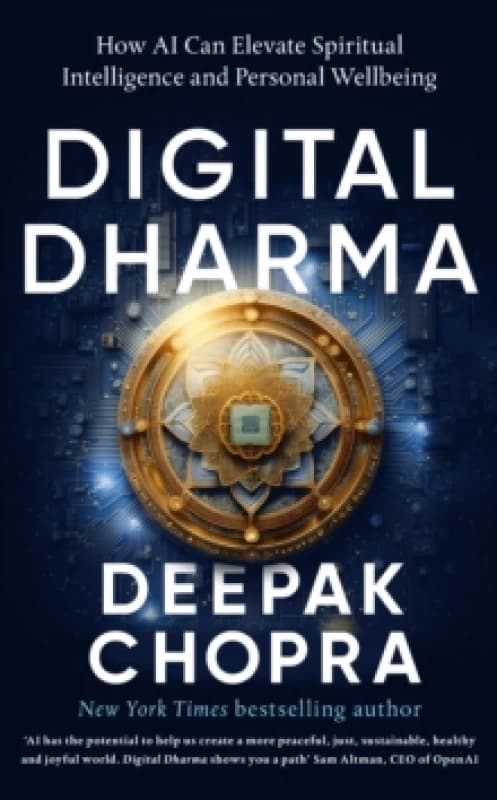 Digital Dharma : How AI Can Elevate Spiritual Intelligence and Personal Wellbeing Hardback