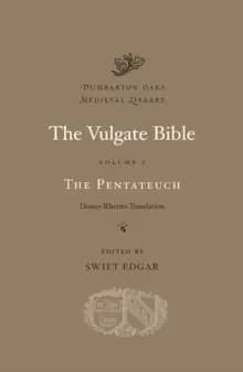 The Vulgate Bible : The Pentateuch: Douay-Rheims Translation Volume I